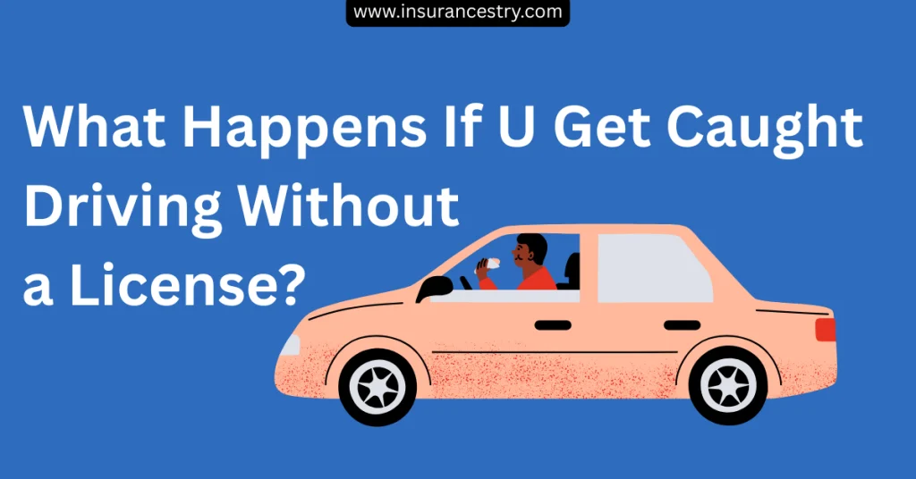 What Happens If U Get Caught Driving Without a License